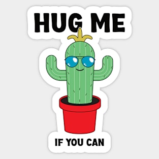 Hug Me If You Can | Cactus Lover Humor Sticker